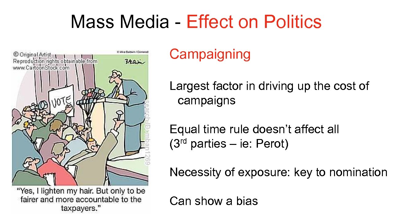 Mass Media - Effect on Politics Campaigning Largest factor in driving up the cost