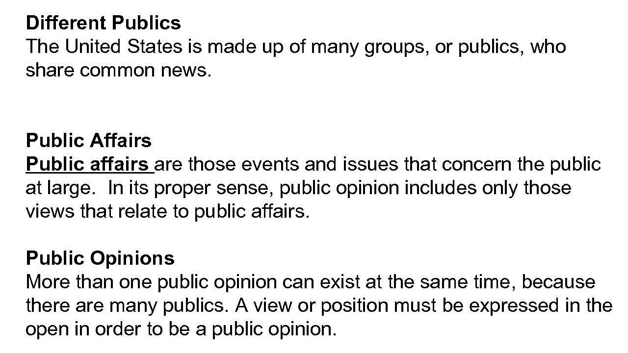 Different Publics The United States is made up of many groups, or publics, who