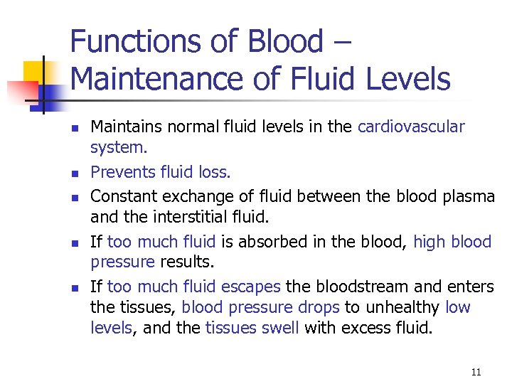 Functions of Blood – Maintenance of Fluid Levels n n n Maintains normal fluid