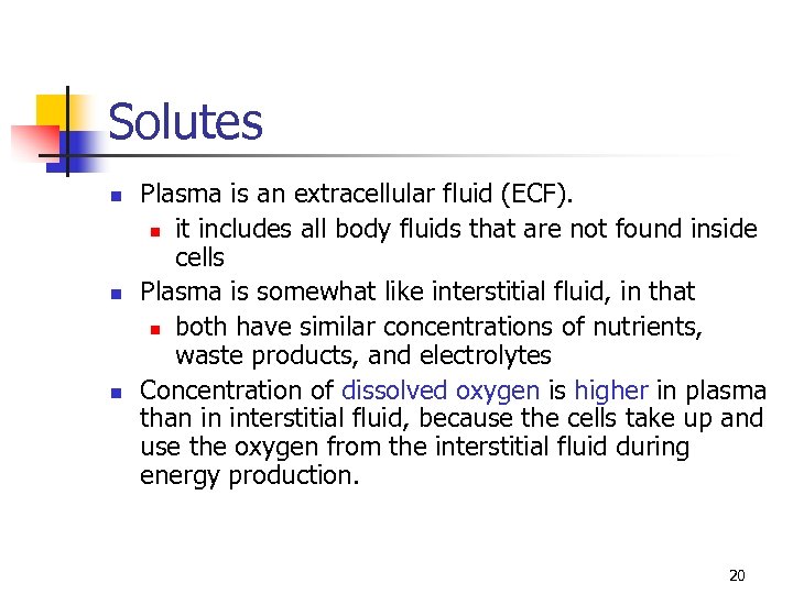 Solutes n n n Plasma is an extracellular fluid (ECF). n it includes all