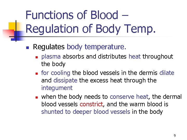 Functions of Blood – Regulation of Body Temp. n Regulates body temperature. n n