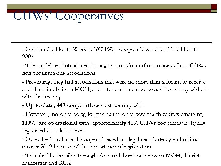 CHWs’ Cooperatives § • • - Community Health Workers’ (CHWs) cooperatives were initiated in