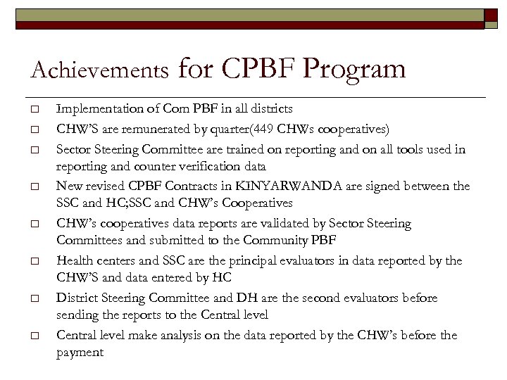 Achievements o o o o for CPBF Program Implementation of Com PBF in all