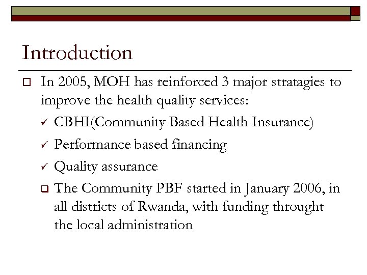 Introduction o In 2005, MOH has reinforced 3 major stratagies to improve the health