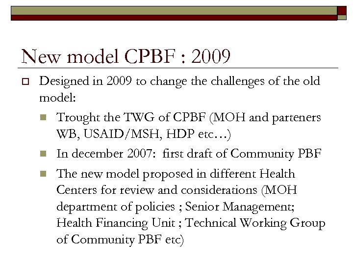 New model CPBF : 2009 o Designed in 2009 to change the challenges of