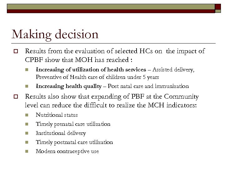 Making decision o Results from the evaluation of selected HCs on the impact of