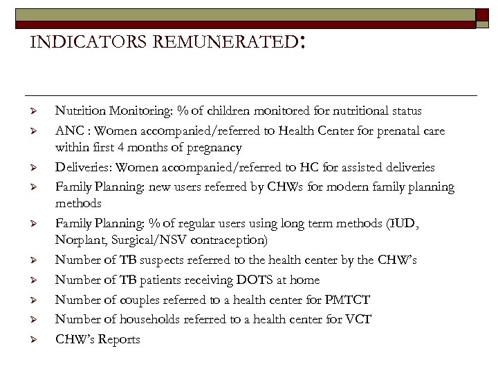 INDICATORS REMUNERATED: Ø Ø Ø Ø Ø Nutrition Monitoring: % of children monitored for