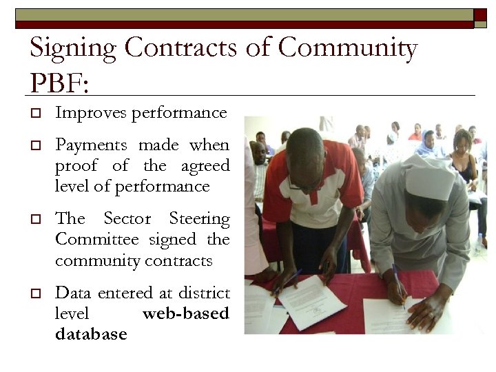 Signing Contracts of Community PBF: o Improves performance o Payments made when proof of