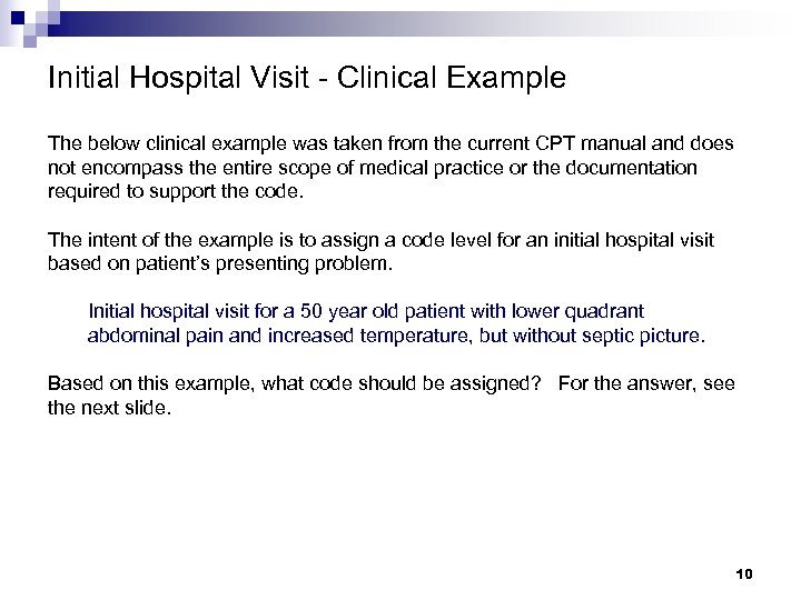 Initial Hospital Visit - Clinical Example The below clinical example was taken from the