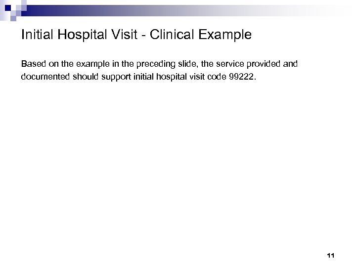 Initial Hospital Visit - Clinical Example Based on the example in the preceding slide,