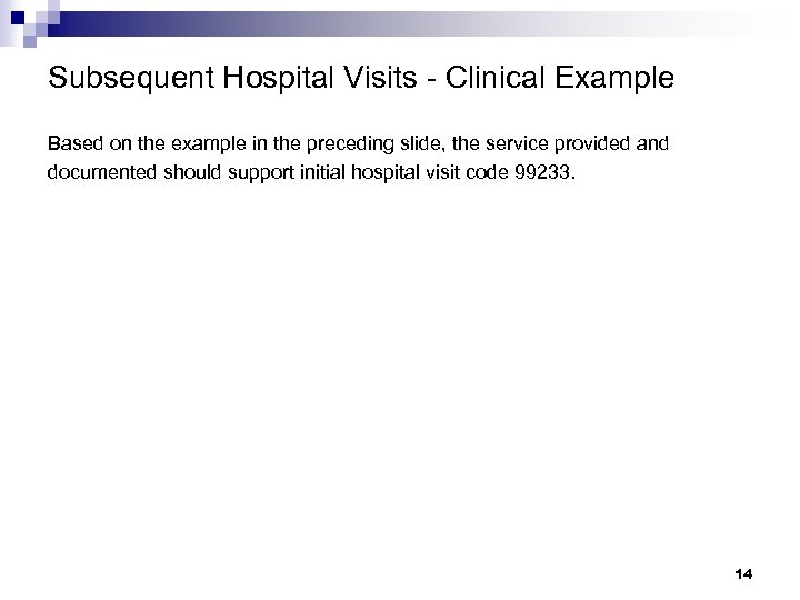 Subsequent Hospital Visits - Clinical Example Based on the example in the preceding slide,