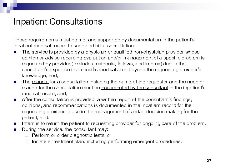 Inpatient Consultations These requirements must be met and supported by documentation in the patient’s