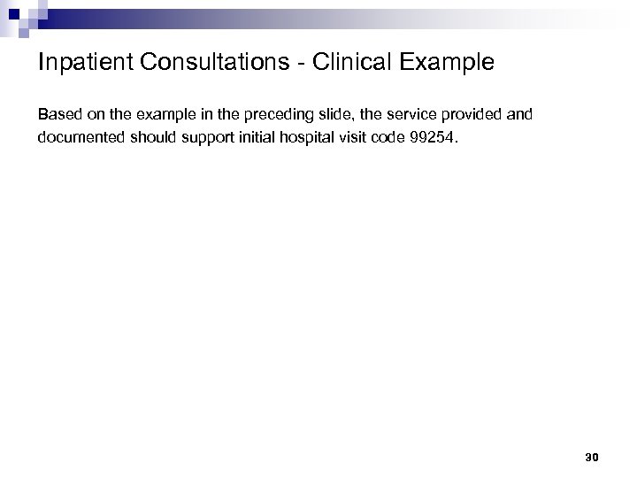 Inpatient Consultations - Clinical Example Based on the example in the preceding slide, the