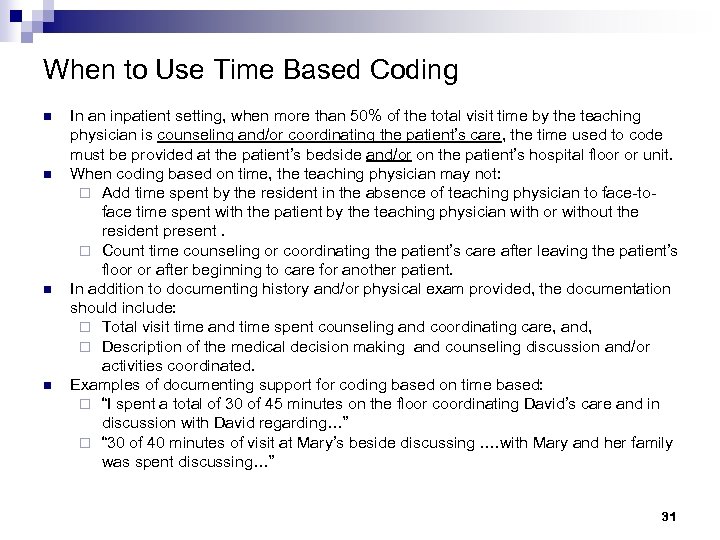 When to Use Time Based Coding n n In an inpatient setting, when more