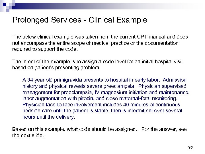 Prolonged Services - Clinical Example The below clinical example was taken from the current