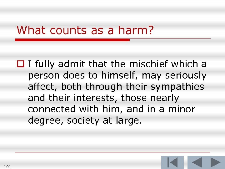 What counts as a harm? o I fully admit that the mischief which a