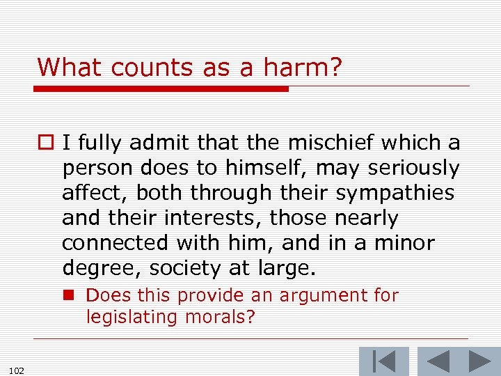 What counts as a harm? o I fully admit that the mischief which a