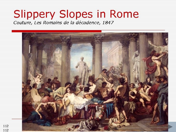 Slippery Slopes in Rome Couture, Les Romains de la décadence, 1847 112 