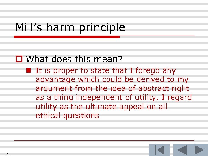 Mill’s harm principle o What does this mean? n It is proper to state