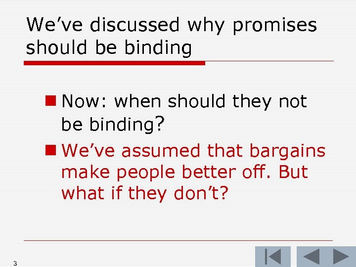 We’ve discussed why promises should be binding n Now: when should they not be