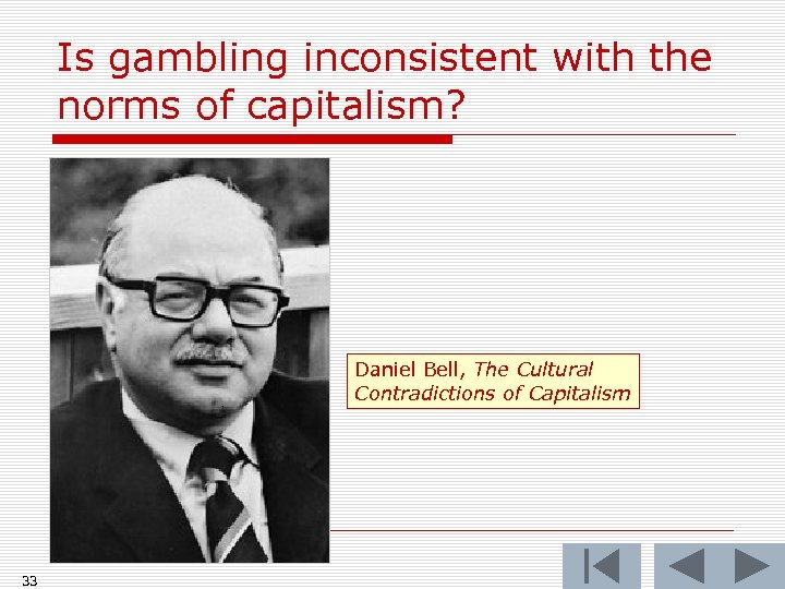 Is gambling inconsistent with the norms of capitalism? Daniel Bell, The Cultural Contradictions of