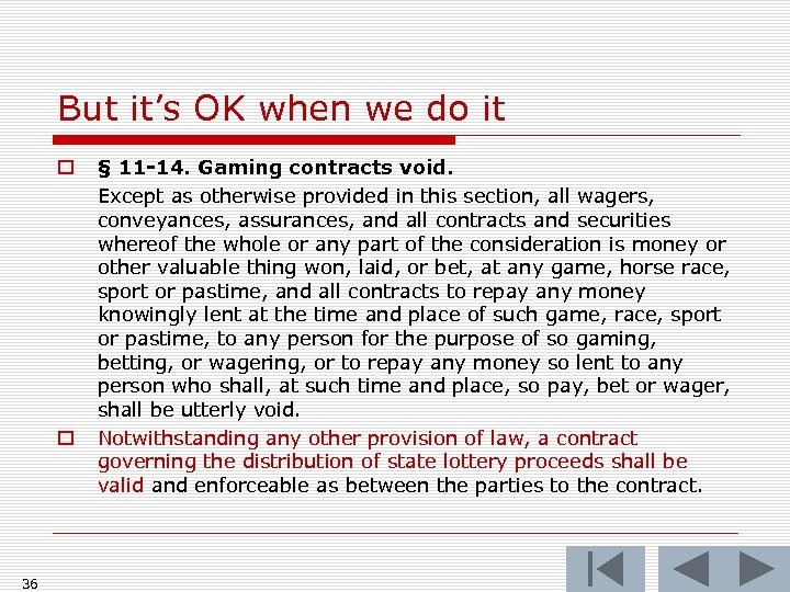 But it’s OK when we do it o o 36 § 11 -14. Gaming