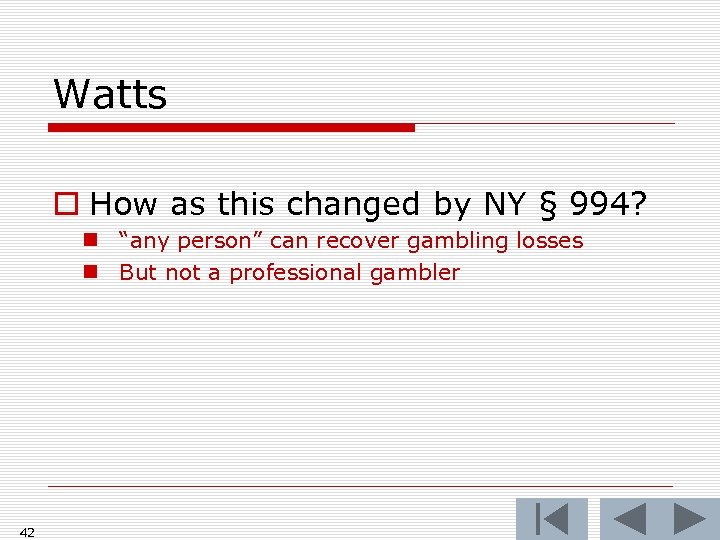 Watts o How as this changed by NY § 994? n “any person” can