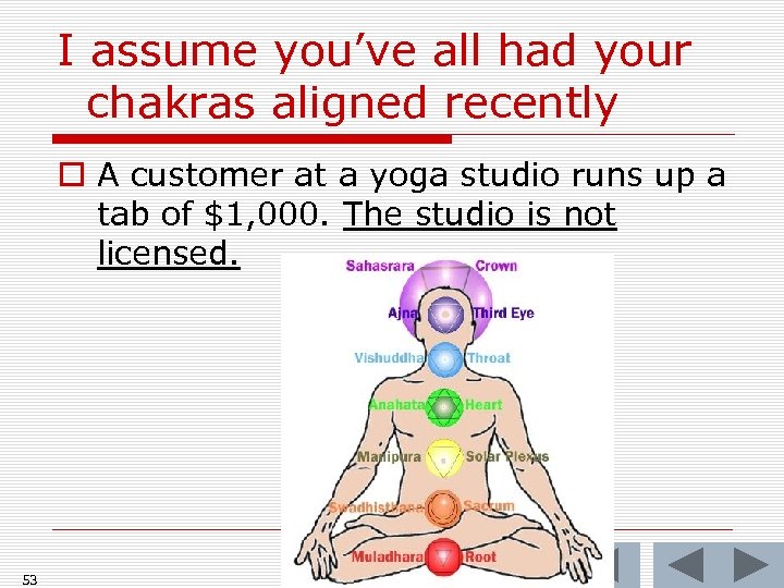 I assume you’ve all had your chakras aligned recently o A customer at a