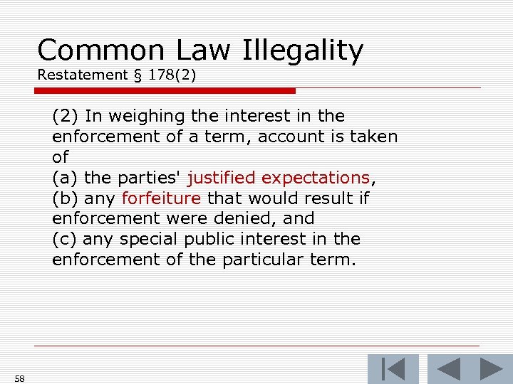 Common Law Illegality Restatement § 178(2) In weighing the interest in the enforcement of