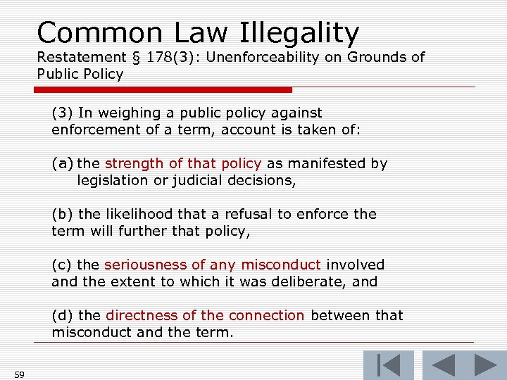 Common Law Illegality Restatement § 178(3): Unenforceability on Grounds of Public Policy (3) In