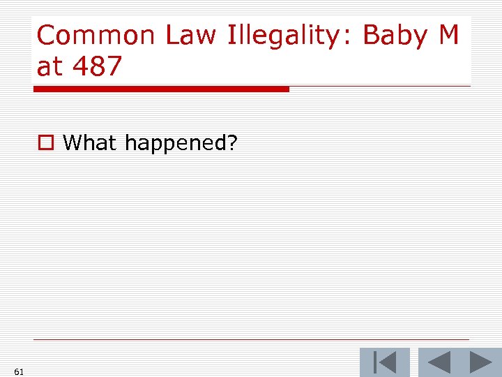 Common Law Illegality: Baby M at 487 o What happened? 61 