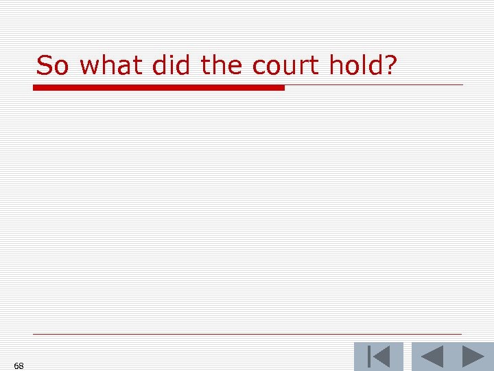 So what did the court hold? 68 