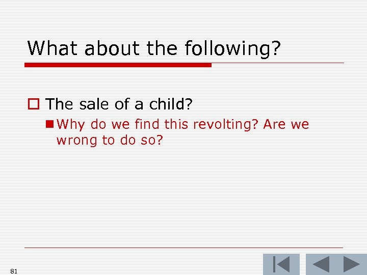 What about the following? o The sale of a child? n Why do we