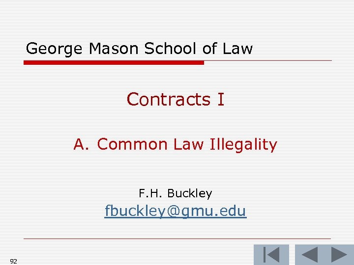 George Mason School of Law Contracts I A. Common Law Illegality F. H. Buckley