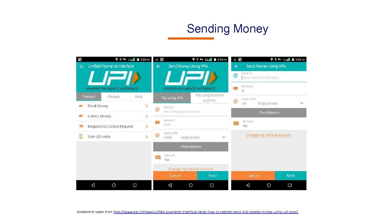 Sending Money Screenshot taken from http: //www. bgr. in/news/unified-payments-interface-heres-how-to-register-send-and-receive-money-using-upi-apps/ 