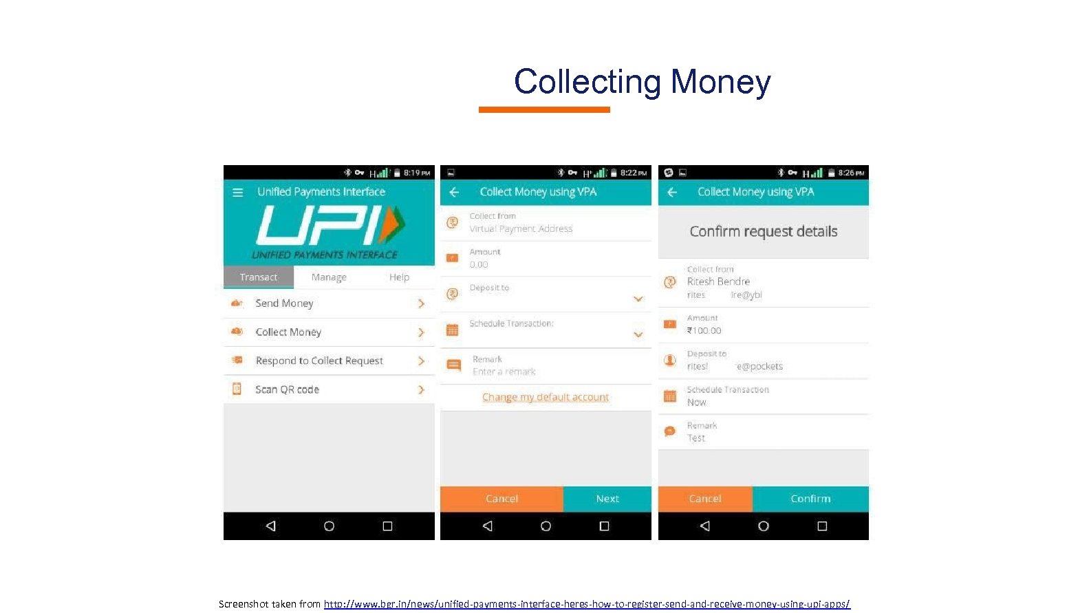 Collecting Money Screenshot taken from http: //www. bgr. in/news/unified-payments-interface-heres-how-to-register-send-and-receive-money-using-upi-apps/ 