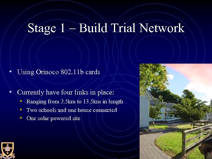 Stage 1 – Build Trial Network • Using Orinoco 802. 11 b cards •
