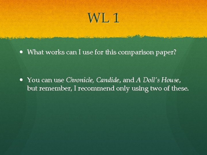 WL 1 What works can I use for this comparison paper? You can use