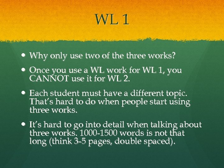 WL 1 Why only use two of the three works? Once you use a