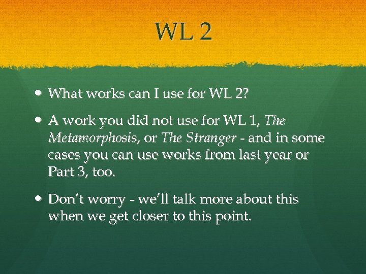 WL 2 What works can I use for WL 2? A work you did