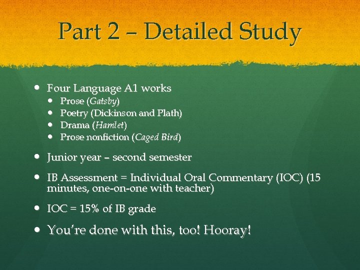 Part 2 – Detailed Study Four Language A 1 works Prose (Gatsby) Poetry (Dickinson