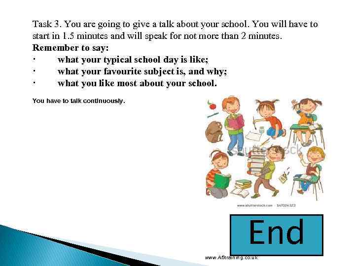 Task 3. You are going to give a talk about your school. You will