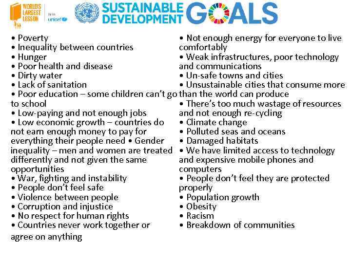  • Poverty • Not enough energy for everyone to live • Inequality between