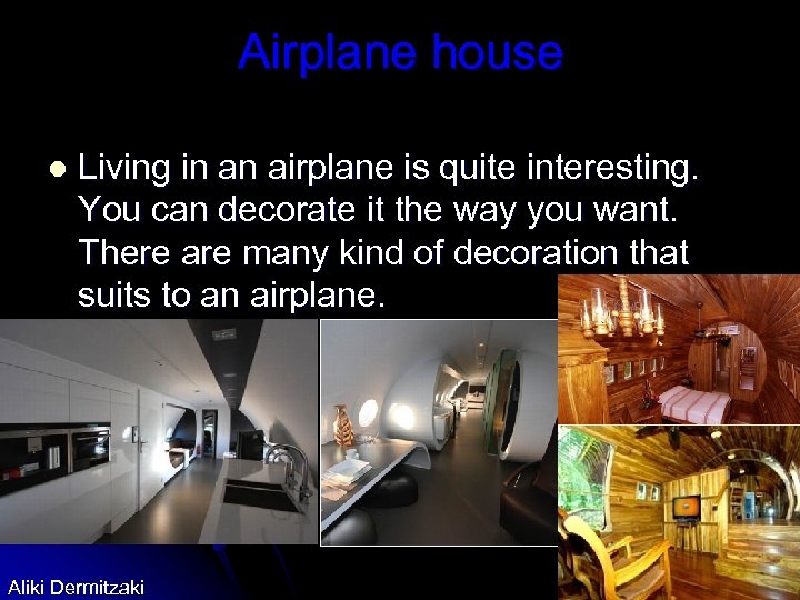 Airplane house l Living in an airplane is quite interesting. You can decorate it