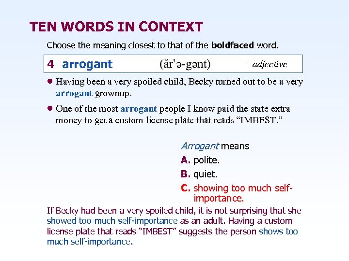 TEN WORDS IN CONTEXT Choose the meaning closest to that of the boldfaced word.
