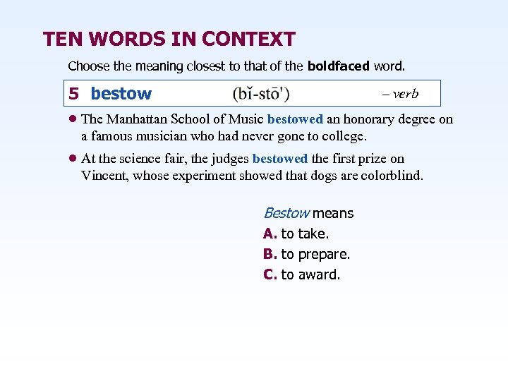 TEN WORDS IN CONTEXT Choose the meaning closest to that of the boldfaced word.