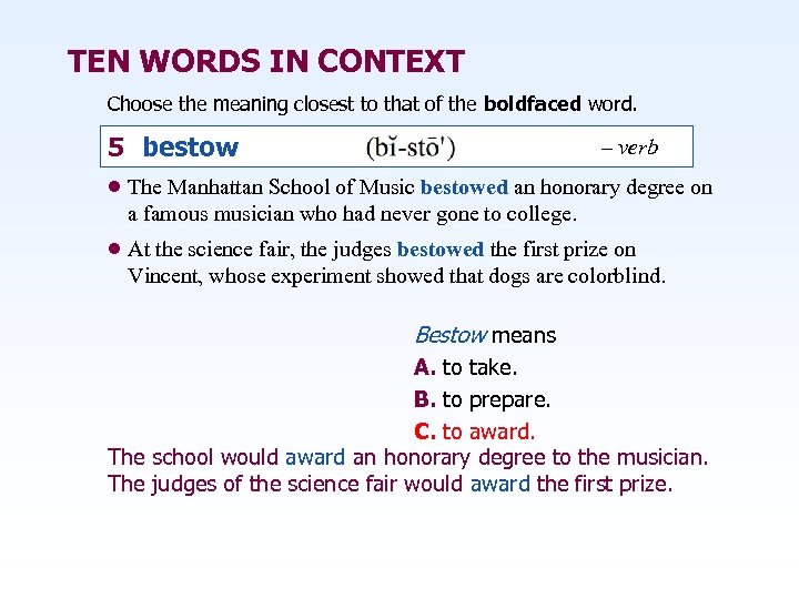 TEN WORDS IN CONTEXT Choose the meaning closest to that of the boldfaced word.