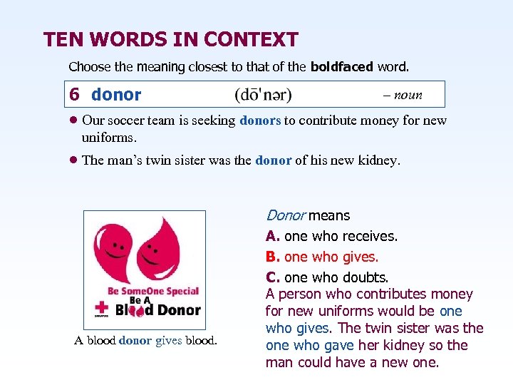 TEN WORDS IN CONTEXT Choose the meaning closest to that of the boldfaced word.