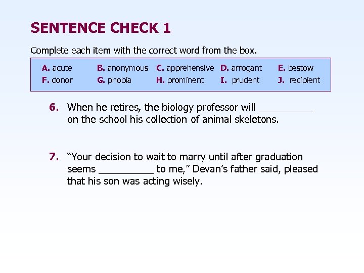 SENTENCE CHECK 1 Complete each item with the correct word from the box. A.