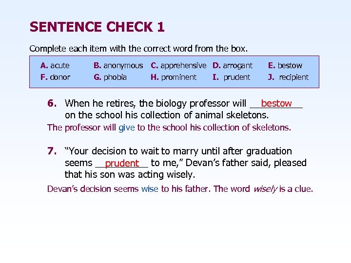 SENTENCE CHECK 1 Complete each item with the correct word from the box. A.